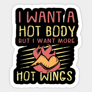 I want a hot body but I want hot wings funny food Sticker